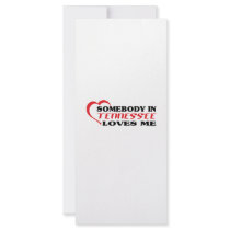 Somebody in Tennessee Loves Me shirts Rack Card