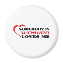 Somebody in Woburn loves me t shirt Fridge Magnet