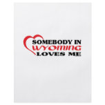 Somebody in Wyoming Loves Me shirts flyers