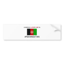 Somebody Loves Me In AFGHANISTAN Bumper Stickers