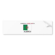 Somebody Loves Me In ALGERIA bumper stickers