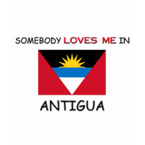 Somebody Loves Me In ANTIGUA t-shirts