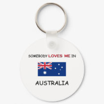 Somebody Loves Me In AUSTRALIA keychains