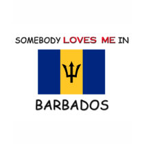 Somebody Loves Me In BARBADOS t-shirts by flagshirt Somebody Loves Me In BARBADOS t-shirts