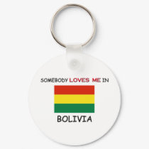 Somebody Loves Me In BOLIVIA keychains