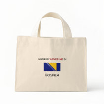 Somebody Loves Me In BOSNIA bags by flagshirt Somebody Loves Me In BOSNIA bags