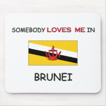 Somebody Loves Me In BRUNEI mousepads