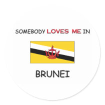 Somebody Loves Me In BRUNEI stickers by flagshirt Somebody Loves Me In BRUNEI stickers