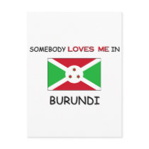 Somebody Loves Me In BURUNDI postcards by flagshirt Somebody Loves Me In BURUNDI postcards