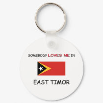 Somebody Loves Me In EAST TIMOR keychains