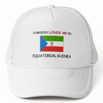 Somebody Loves Me In EQUATORIAL GUINEA hats by flagshirt Somebody Loves Me In EQUATORIAL GUINEA hats