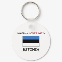 Somebody Loves Me In ESTONIA keychains by flagshirt Somebody Loves Me In ESTONIA keychains
