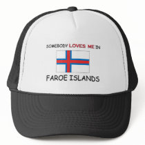Somebody Loves Me In FAROE ISLANDS hats by flagshirt Somebody Loves Me In FAROE ISLANDS hats