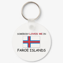 Somebody Loves Me In FAROE ISLANDS keychains by flagshirt Somebody Loves Me In FAROE ISLANDS keychains