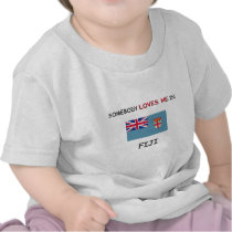 Somebody Loves Me In FIJI t-shirts