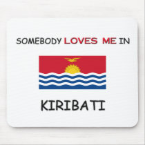 Somebody Loves Me In KIRIBATI mousepads
