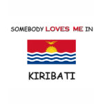 Somebody Loves Me In KIRIBATI Tee Shirts