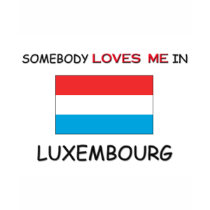 Somebody Loves Me In LUXEMBOURG t-shirts