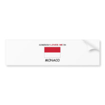 Somebody Loves Me In MONACO bumper stickers by flagshirt Somebody Loves Me In MONACO bumper stickers