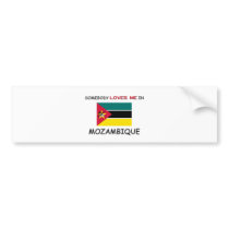 Somebody Loves Me In MOZAMBIQUE bumper stickers by flagshirt Somebody Loves Me In MOZAMBIQUE bumper stickers