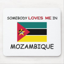 Somebody Loves Me In MOZAMBIQUE mousepads