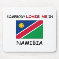 Somebody Loves Me In NAMIBIA mousepads