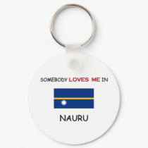 Somebody Loves Me In NAURU keychains by flagshirt Somebody Loves Me In NAURU keychains
