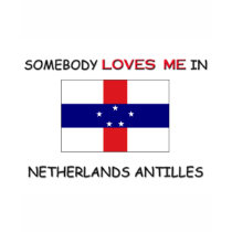 Somebody Loves Me In NETHERLANDS ANTILLES t-shirts