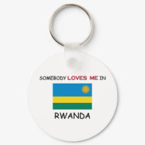 Somebody Loves Me In RWANDA keychains by flagshirt Somebody Loves Me In RWANDA keychains