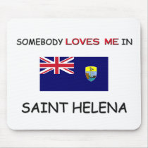 Somebody Loves Me In SAINT HELENA mousepads