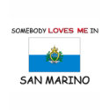Somebody Loves Me In SAN MARINO t-shirts