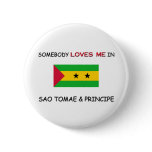 Somebody Loves Me In SAO TOMAE &amp; PRINCIPE Pinback Buttons