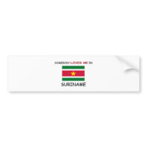 Somebody Loves Me In SURINAME bumper stickers