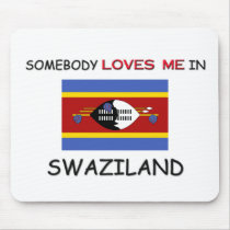 Somebody Loves Me In SWAZILAND mousepads by flagshirt Somebody Loves Me In SWAZILAND mousepads