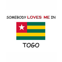 Somebody Loves Me In TOGO t-shirts by flagshirt Somebody Loves Me In TOGO t-shirts