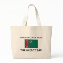 Somebody Loves Me In TURKMENISTAN bags