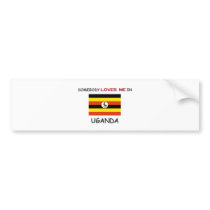 Somebody Loves Me In UGANDA bumper stickers by flagshirt Somebody Loves Me In UGANDA bumper stickers