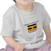 Somebody Loves Me In UGANDA t-shirts by flagshirt Somebody Loves Me In UGANDA t-shirts