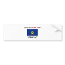 Somebody Loves Me In VERMONT bumper stickers by flagshirt Somebody Loves Me In VERMONT bumper stickers