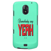 Somebody say YEAH Galaxy Nexus Covers