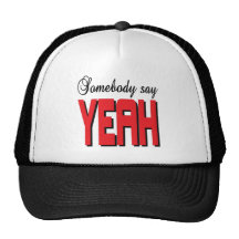 Somebody say YEAH Trucker Hat