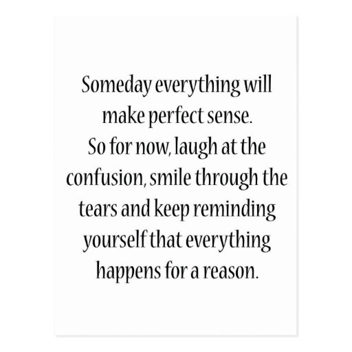 Someday Everything will make Perfect Sense Postcard Zazzle