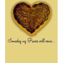 Someday my Prince will come...  t-shirts