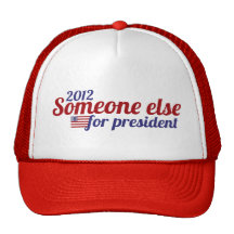 Someone Else for President 2012 Trucker Hats