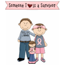 Someone I Love Is A Survivor t-shirts