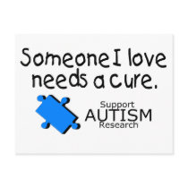 Someone I Love Needs A Cure (Autism) Postcard