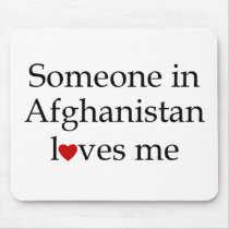 Someone in Afghanistan Loves Me Mouse Pads