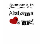 Someone In Alabama Loves Me t-shirts