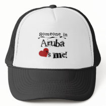 Someone In Aruba Loves Me Trucker Hats