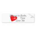 Someone in Austin, Texas Loves me bumper stickers